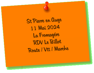 St Pierre en Auge 11 Mai 2024 La Fromagére RDV Le Billot Route / Vtt / Marche