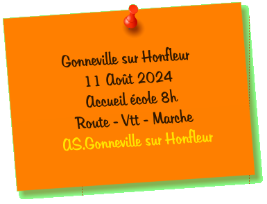 Gonneville sur Honfleur  11 Août 2024 Accueil école 8h Route - Vtt - Marche  AS.Gonneville sur Honfleur