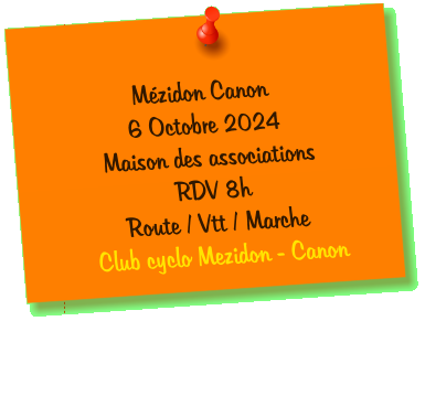 Mézidon Canon 6 Octobre 2024 Maison des associations RDV 8h Route / Vtt / Marche  Club cyclo Mezidon - Canon